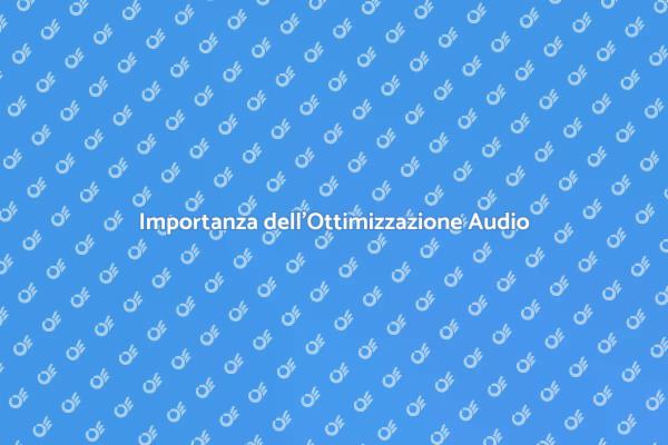L'Essenziale Ottimizzazione Audio