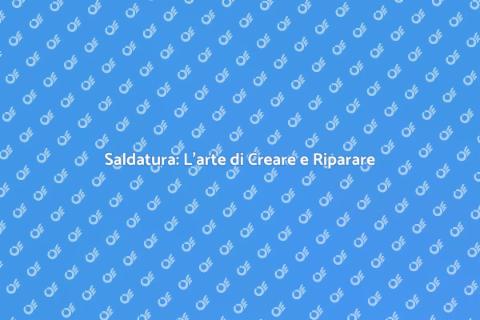Lavori di Saldatura: Arte e Ingegneria
