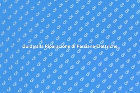 Riparare Persiana Elettrica Danneggiata