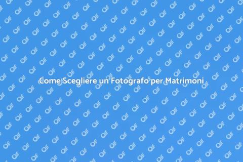 Ingaggiare un Fotografo per Matrimoni