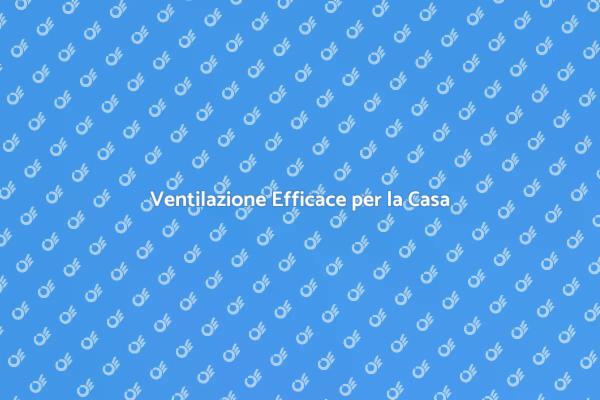 Controllo Umidità: Vantaggi della Ventola