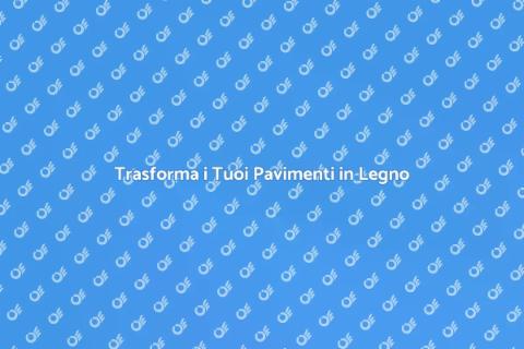 Rifinire Pavimenti in Legno Duro