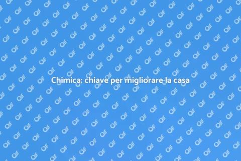Comprendere la chimica per la casa
