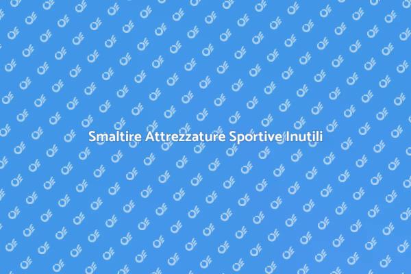 Come Liberarsi di Attrezzature Sportive