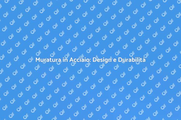 Innovazione nella Muratura: Acciaio e Stile