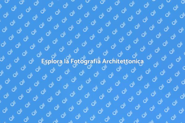 Bellezza della Fotografia Architettonica