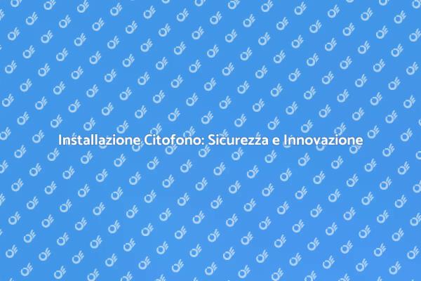 Citofono con Sistema di Notifica: Vantaggi