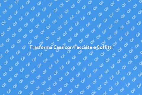 Costruire Facciate e Soffitti