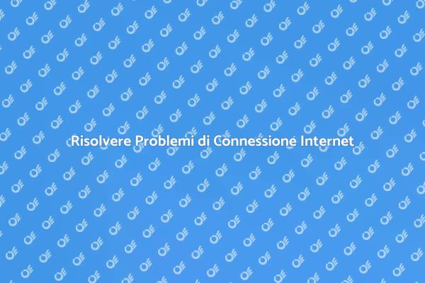 Soluzioni per Connessione Internet Efficiente