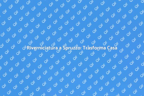 Riverniciatura a Spruzzo: Fai-da-te Facile