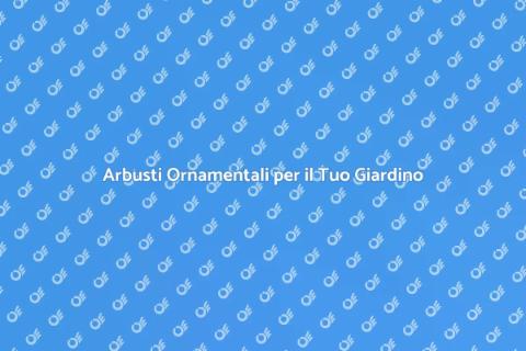 Piantare Arbusti Ornamentali