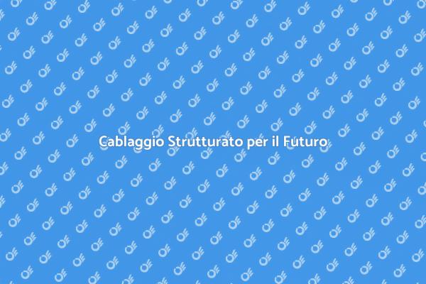 Innovazione nel Cablaggio Strutturato