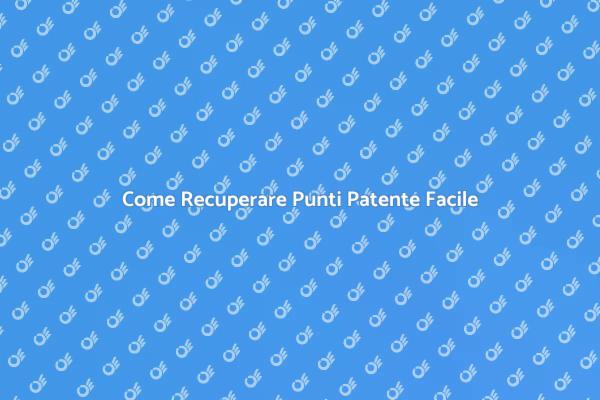 Recupero Punti Patente: Tutto Quello che Devi Sapere