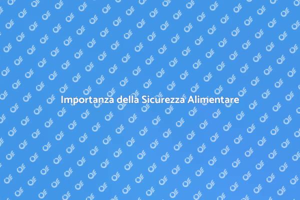 Sicurezza Alimentare: Un Passo Cruciale