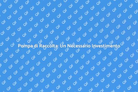 Installazione Pompa di Raccolta