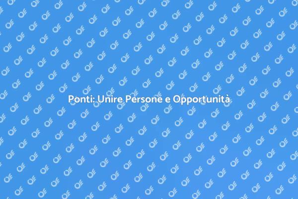Ponti: Simboli di Unione e Opportunità