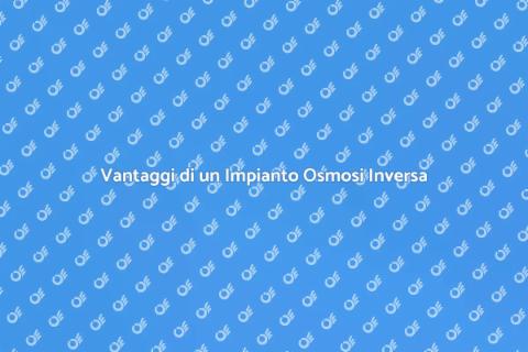 Impianto Osmosi Inversa a Flusso Diretto