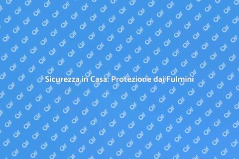 Protezione Casa: Sistema Antifulmini