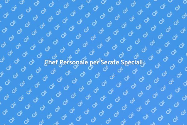 Cena Romantica con un Personal Chef