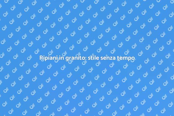 Eleganza e praticità con ripiani in granito