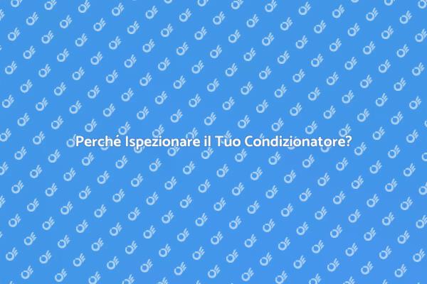 Controllo Condizionatore: Un Passaggio Fondamentale