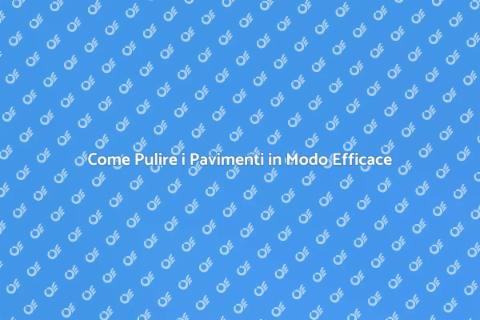 Pulizia di Pavimenti per Casa Impeccabile