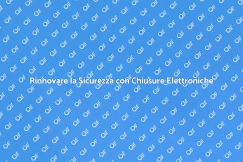 Cambiare Sistema Chiusura Elettronico