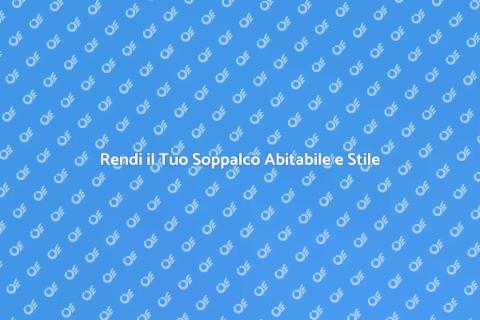 Trasformare un Soppalco in Abitabile