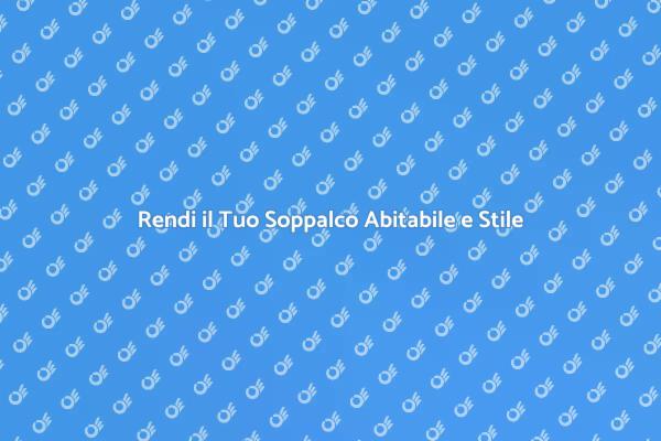 Trasforma il Soppalco in Spazio Vivibile