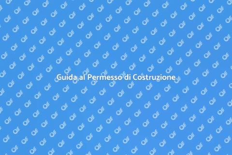 Permesso di Costruzione: Cosa Sapere