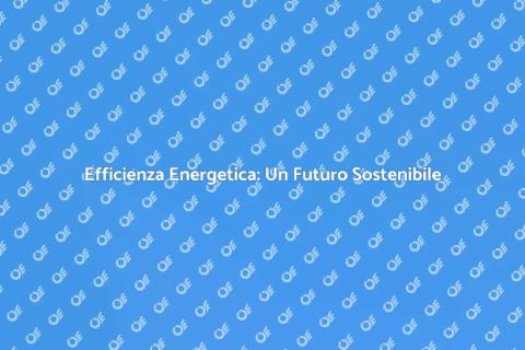 Progetto di Efficienza Energetica