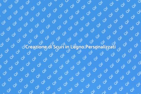 Scuri in Legno su Misura