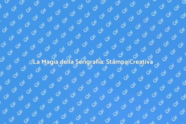 Serigrafia: Arte della Stampa Creativa