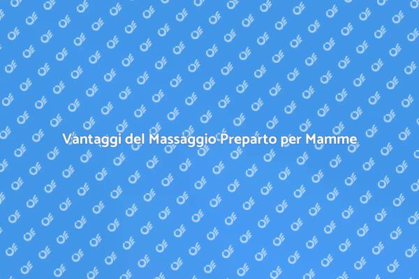 Scopri il Massaggio Preparto e i Suoi Benefici
