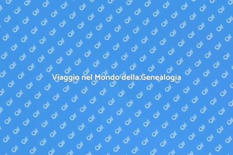 Scoprire le Nostre Radici Genealogiche
