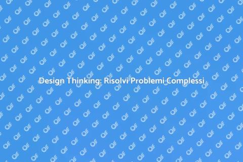 Corso di Design Thinking Innovativo