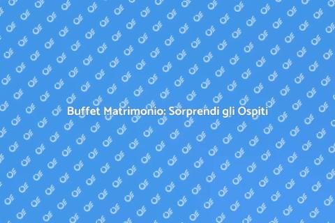 Catering Matrimonio: Magia e Dolci