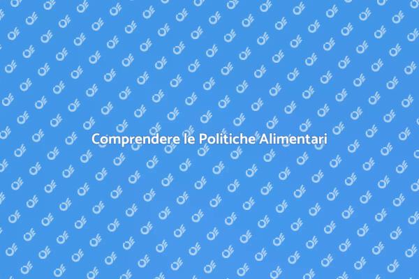 Politiche Alimentari: Importanza e Impatti
