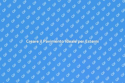 Pavimento Esterni: Guida alla Costruzione