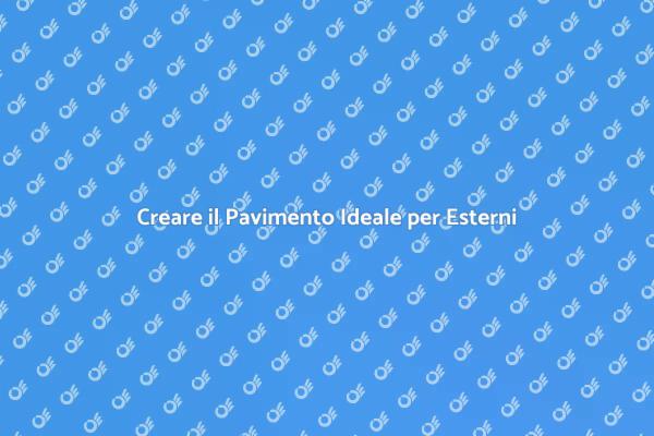 Costruzione Pavimenti Esterni: Ecco Come