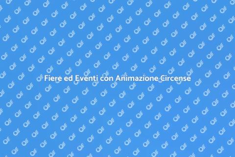 Animazione Circense per Eventi Unici