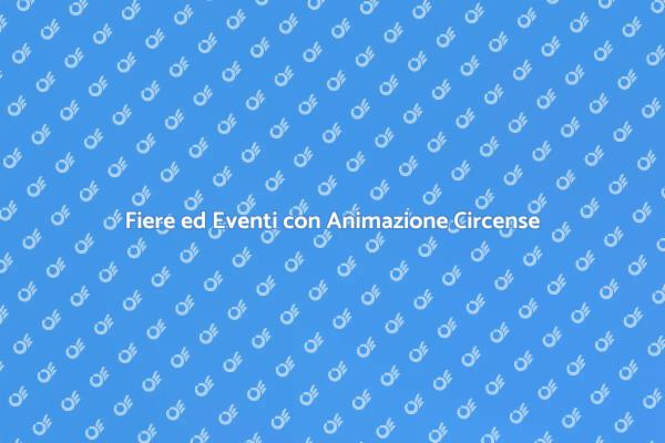 Trasforma i Tuoi Eventi con il Circo