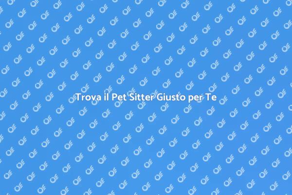 Scegli un Pet Sitter Affidabile