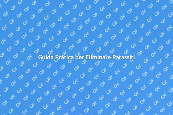 Soluzioni Efficaci contro i Parassiti