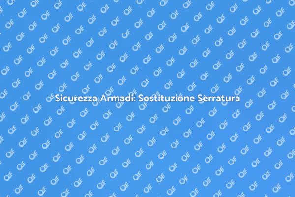 Serratura Armadio: Sicurezza Garantita