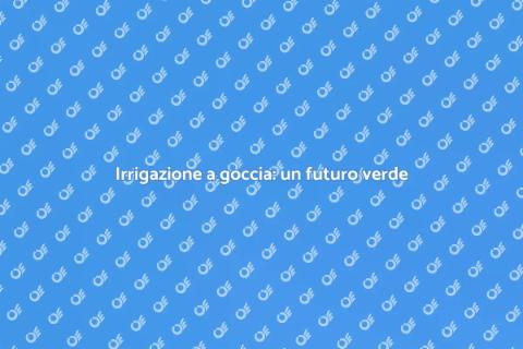 Irrigazione a goccia: coltivazioni verdi