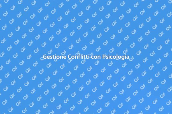 Risolvi i Conflitti con Psicologia