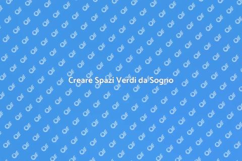 Progettare Spazi Verdi Unici