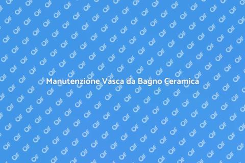 Lucidatura Vasca da Bagno Ceramica