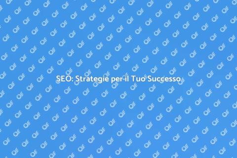Implementare la SEO per il Successo